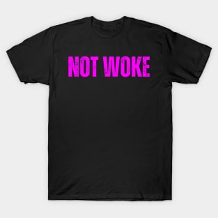 Not woke T-Shirt